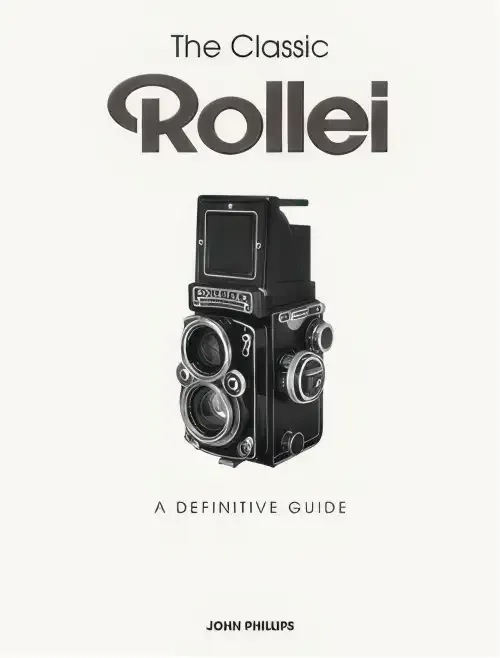Cover of The Classic Rollei: A Definitive Guide